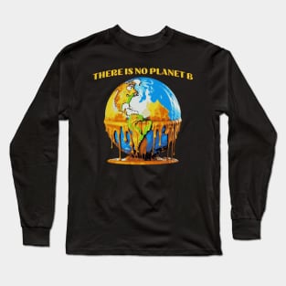 There is no Planet B Long Sleeve T-Shirt